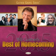BILL GAITHER'S BEST OF HOMECOMING 2015