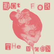 7-HOT FOR THE MOON
