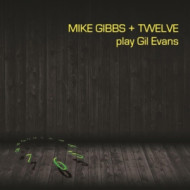 MIKE GIBBS/TWELVE PLAY GIL EVANS