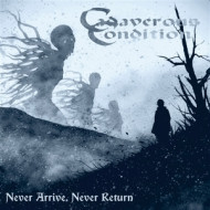 NEVER ARRIVE, NEVER RETURN