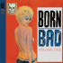 BORN BAD VOL.1