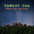 THRUST TOO