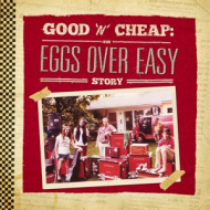 GOOD 'N' CHEAP: THE EGGS OVER EASY STORY