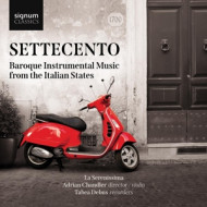 SETTECENTO: BAROQUE INSTRUMENTAL MUSIC FROM THE ITALIAN STATES