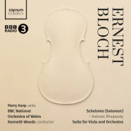 ERNEST BLOCH: SCHELOMO - HEBRAIC RHAPSODY, SUITE FOR VIOLA AND ORCHESTRA