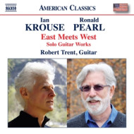 PEARL & KROUSE: EAST MEETS WEST - SOLO GUITAR WORKS