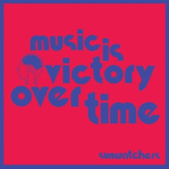 MUSIC IS VICTORY OVER TIMEE