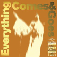EVERYTHING COMES & GOES