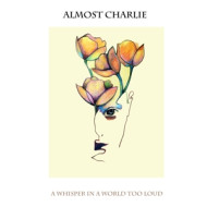 WHISPER IN A WORLD TOO LOUD
