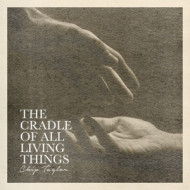 CRADLE OF ALL LIVING THINGS