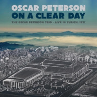 ON A CLEAR DAY: THE OSCAR PETERSON TRIO LIVE IN ZURICH, 1971