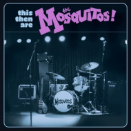 THIS THEN ARE THE MOSQUITOS!