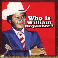 WORLD PSYCHEDELIC CLASSICS 5: WHO IS WILLIAM ONYEABOR?