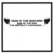 SUM OF THE MAN-THE BRUTALITY CONTINUES