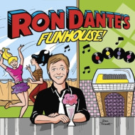 RON DANTE'S FUNHOUSE