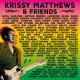 KRISSY MATTHEWS & FRIENDS<br/><h5>Megjelenés: 2024-05-10</h5>