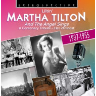 LILTIN' MARTHA TILTON - AND THE ANGEL SINGS: HER 24 FINEST