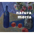 NATURA MORTA