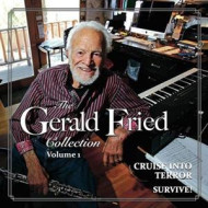 GERALD FRIED COLLECTION VOLUME 1 - CRUISE INTO TERROR / SURVIVE!