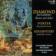 DIAMOND: ROMEO AND JULIET/PORTER: HARPSICHORD CONCERTO/KOUSSEVITSKY: DOUBLE BASS CONCERTO