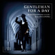 GENTLEMAN FOR A DAY<br/><h5>Megjelenés: 2024-01-19</h5>