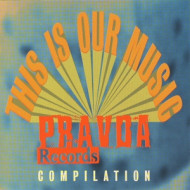 THIS IS OUR MUSIC: A PRAVDA COMPILATION VOL.2