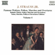 J. STRAUSS JR. VOL. 4: FAMOUS WALTZES, POLKAS, MARCHES AND OVERTURES