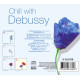 CHILL WITH DEBUSSY<br/><h5>Megjelenés: 2004-09-27</h5>