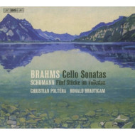 JOHANNES BRAHMS - ROBERT SCHUMANN: WORKS FOR CELLO AND PIANO