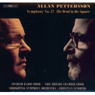 ALLAN PETTERSSON: SYMPHONY NO.12 THE DEAD IN THE SQUARE