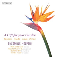 TELEMANN, HANDEL & OSWALD: A GIFT FOR YOUR GARDEN - A MUSICAL CELEBRATION OF TELEMANN S BOTANICAL PASSION