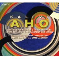 KALEVI AHO: CONCERTOS FOR RECORDER & TENOR SAXOPHONE
