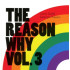 REASON WHY VOL.3