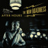 AFTER HOURS