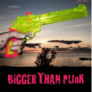 BIGGER THAN PUNK