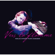 VERS LA FLAMME - PLAYS SCRIABIN