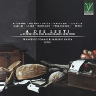 A DUE LEUTI: MASTERPIECES FOR RENAISSANCE LUTE DUO