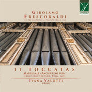 FRESCOBALDI: 11 TOCCATAS MADRIGALE ANCIDETEMI PUR (LIBRO SECONDO)