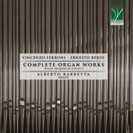 VINCENZO FERRONI & ERNESTO BERIO: COMPLETE ORGAN WORKS