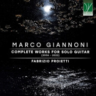 MARCO GIANNONI: COMPLETE WORKS FOR SOLO GUITAR (2006 -)