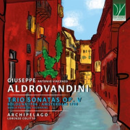 GIUSEPPE ANTONIO VINCENZO ALDROVANDINI: TRIO SONATAS OP. V