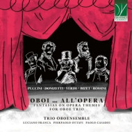 OBOI ALL' OPERA - FANTASIAS ON OPERA THEMES FOR OBOE TRIO