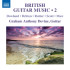 BRITISH GUITAR MUSIC 2