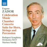 EUGENE ZADOR: CELEBRATION MUSIC - CHAMBER CONCERTO - SUITE FOR HORN, STRINGS AND PERCUSSION