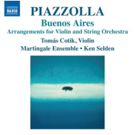 ASTOR PIAZZOLLA: BUENOS AIRES - ARRANGEMENTS FOR VIOLIN AND STRING ORCHESTRA