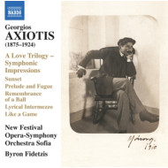 GEORGIOS AXIOTIS: A LOVE TRILOGY  SYMPHONIC IMPRESSIONS