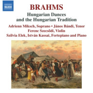 BRAHMS: HUNGARIAN DANCES AND THE HUNGARIAN TRADITION