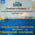SHOR: COMPOSER S NOTEBOOK, VOL. 2