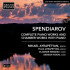 SPENDIAROV: COMPLETE PIANO WORKS AND CHAMBER WORKS WITH