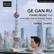 GAN-RU: PIANO MUSIC, VOL. 2 - 12 ETUDES FOR EXTENDED PIANO